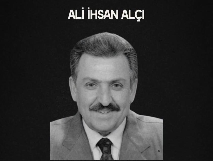 Ali İhsan Alçı, hayatını kaybetti