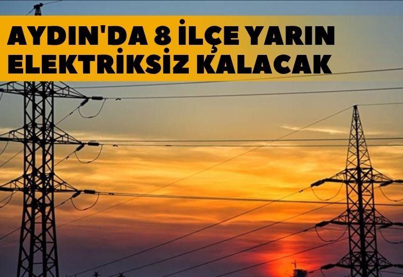 Aydın'da 8 ilçe yarın elektriksiz kalacak