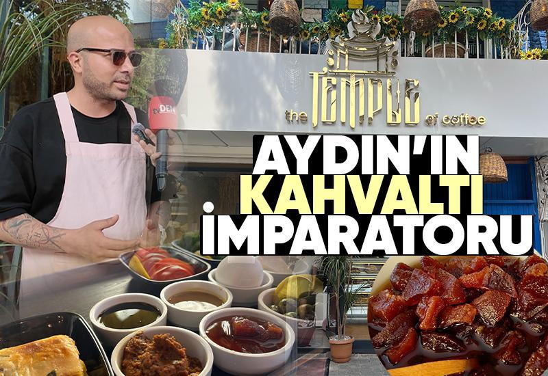 Aydın'ın kahvaltı imparatoru