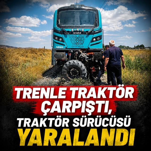 Trenle traktör çarpıştı, traktör sürücüsü yaralandı