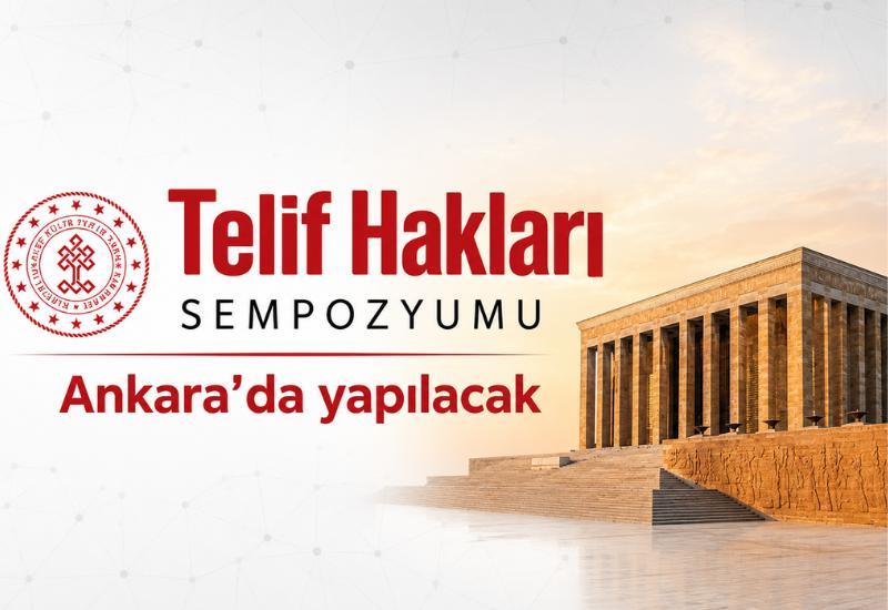 Telif Hakları Sempozyumu Ankara’da yapılacak