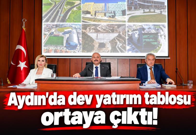 Aydın'da dev yatırım tablosu ortaya çıktı!