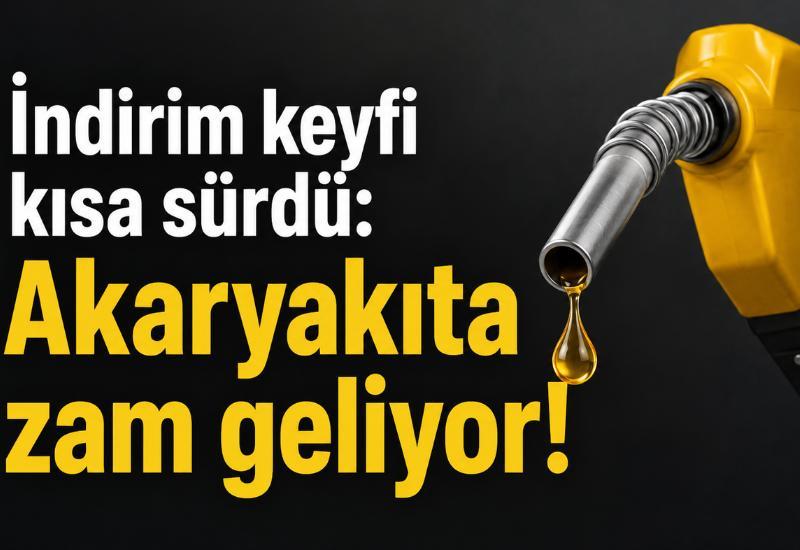 İndirim keyfi kısa sürdü: Akaryakıta zam geliyor!