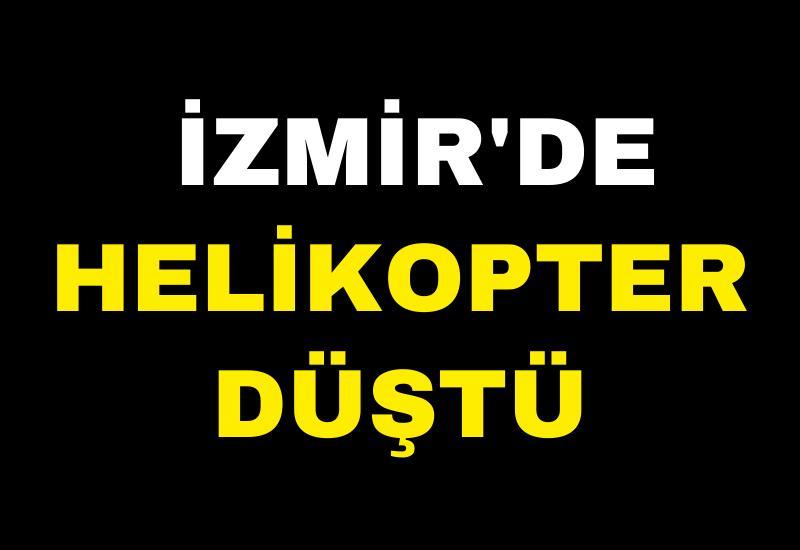 İzmir'de helikopter düştü