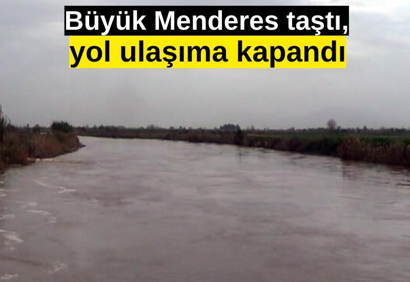 Büyük Menderes taştı, yol ulaşıma kapandı