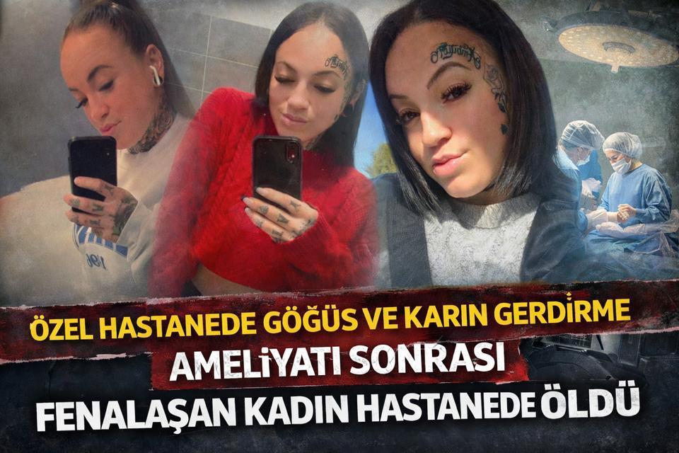 Özel hastanede göğüs ve karın gerdirme ameliyatı sonrası fenalaşan kadın hastanede öldü
