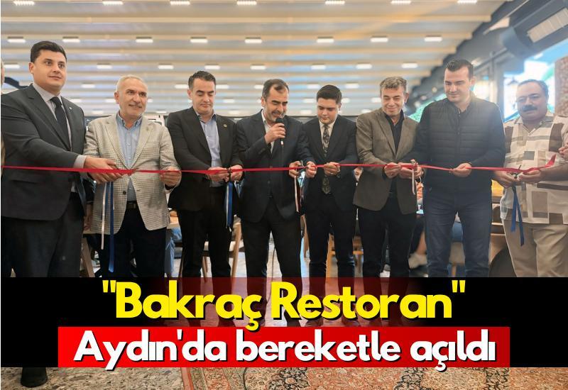 "Bakraç Restoran" Aydın'da bereketle açıldı
