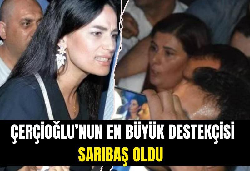 Çerçioğlu'nun en büyük destekçisi Sarıbaş oldu