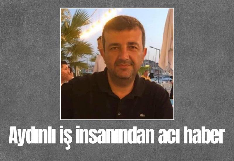 Aydınlı iş insanından acı haber