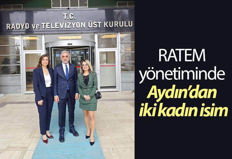RATEM yönetiminde Aydın’dan iki kadın isim