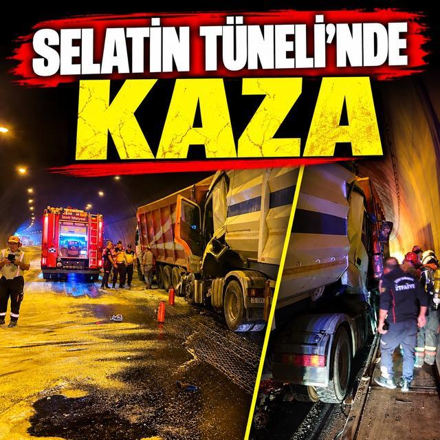 Selatin Tüneli'nde kaza