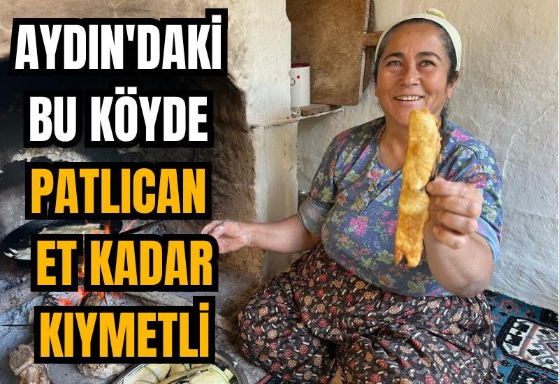 Aydın'daki bu köyde patlıcan et kadar kıymetli