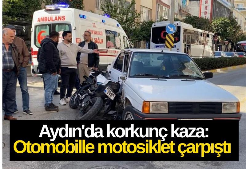Aydın'da korkunç kaza: Otomobille motosiklet çarpıştı