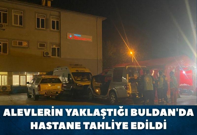 Alevlerin yaklaştığı Buldan'da hastane tahliye edildi