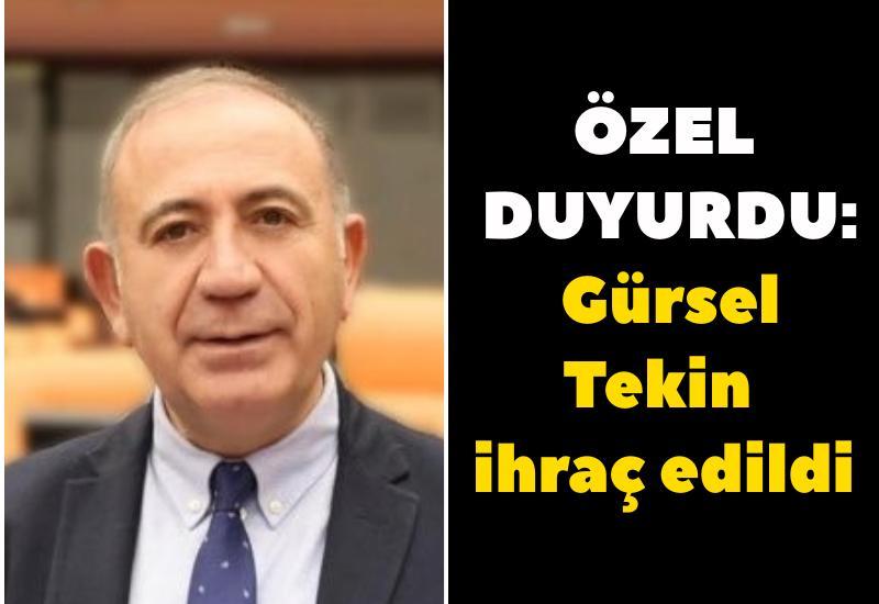 Özel duyurdu: Gürsel Tekin İhraç edildi