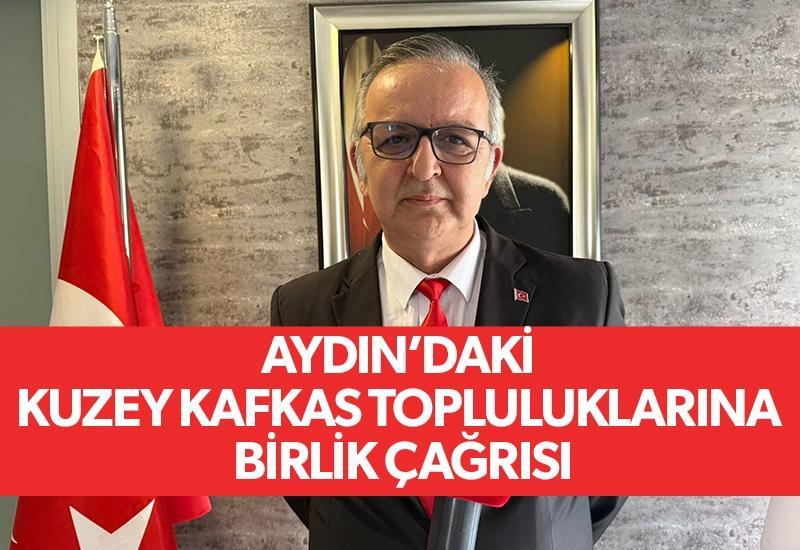 Aydın’daki Kuzey Kafkas topluluklarına birlik çağrısı