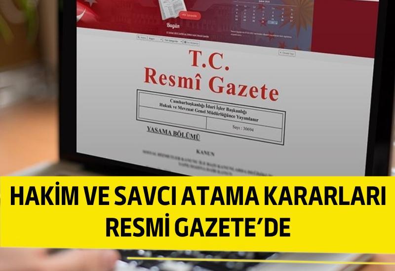 Hakimler ve Savcılar Kuruluna atama kararları Resmi Gazete’de