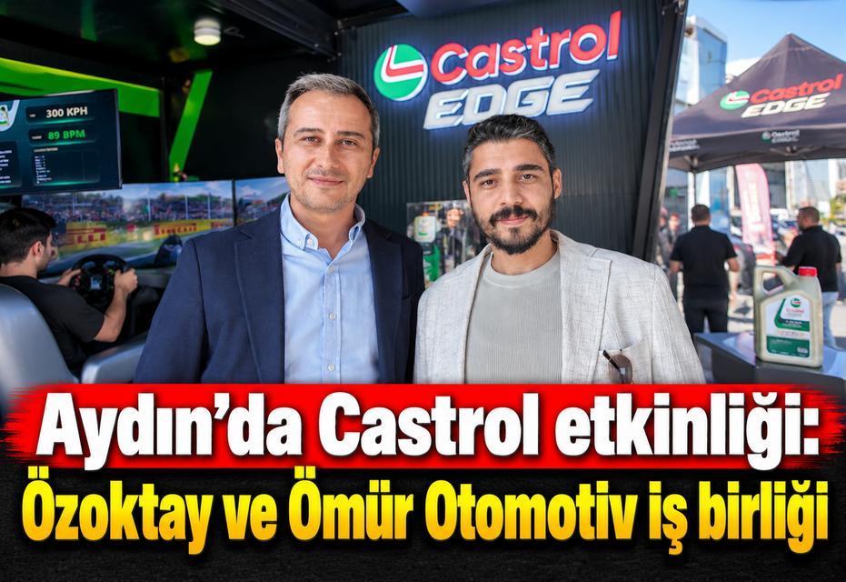 Aydın’da Castrol etkinliği: Özoktay ve Ömür Otomotiv iş birliği