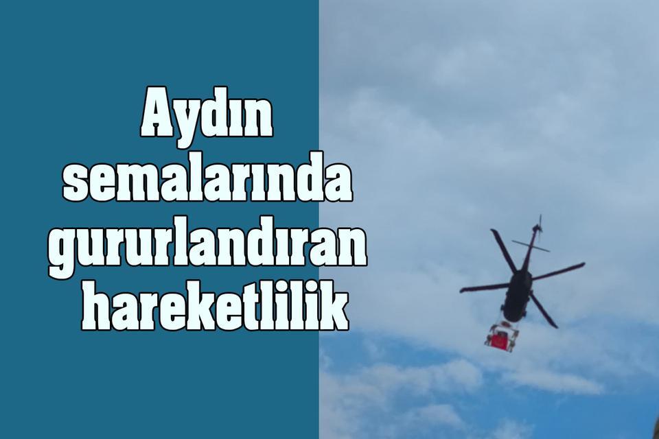 Aydın semalarında gururlandıran hareketlilik