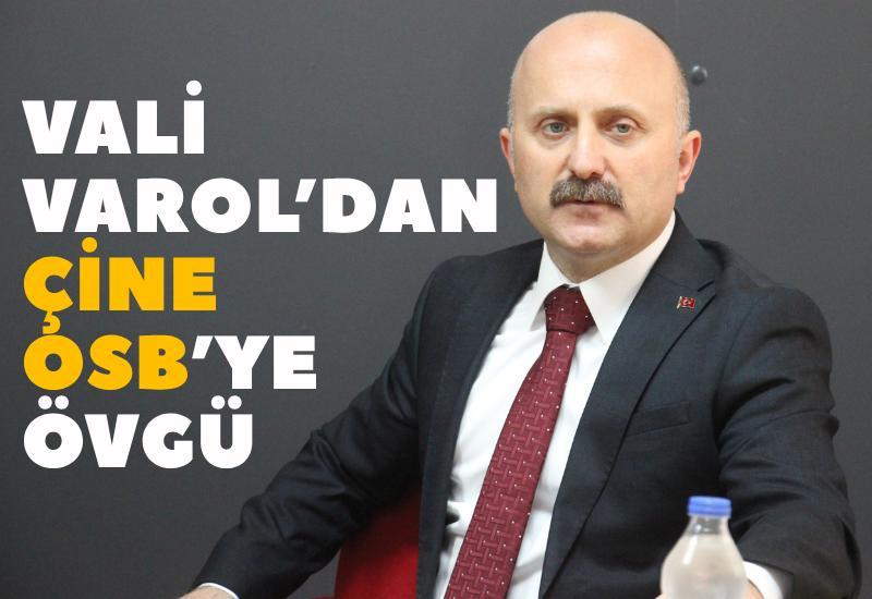 Vali Varol’dan Çine OSB’ye övgü