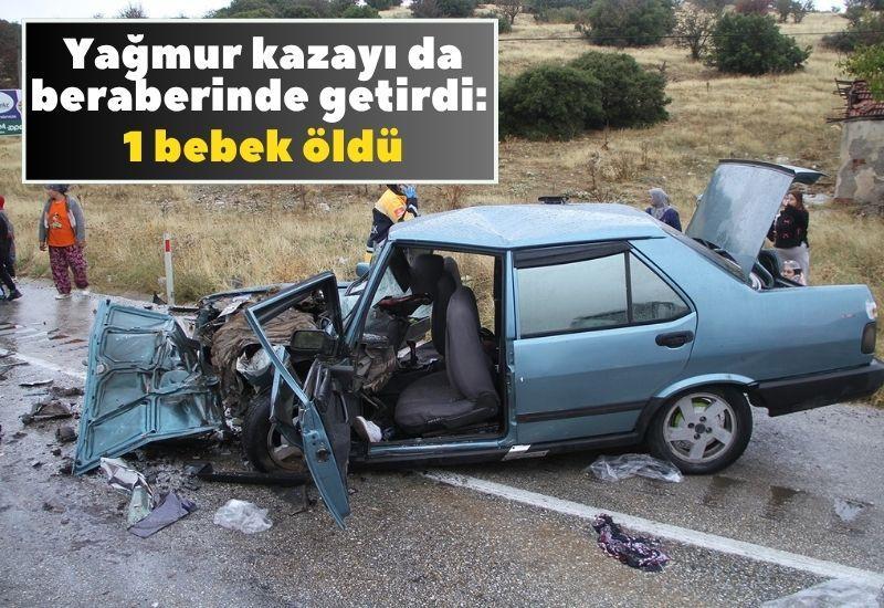 Yağmur kazayı da beraberinde getirdi: 1 bebek öldü