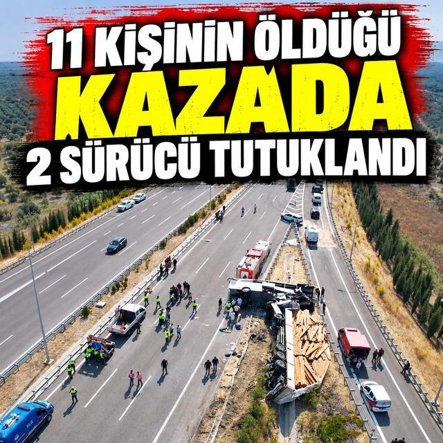 11 kişinin öldüğü kazada 2 sürücü tutuklandı