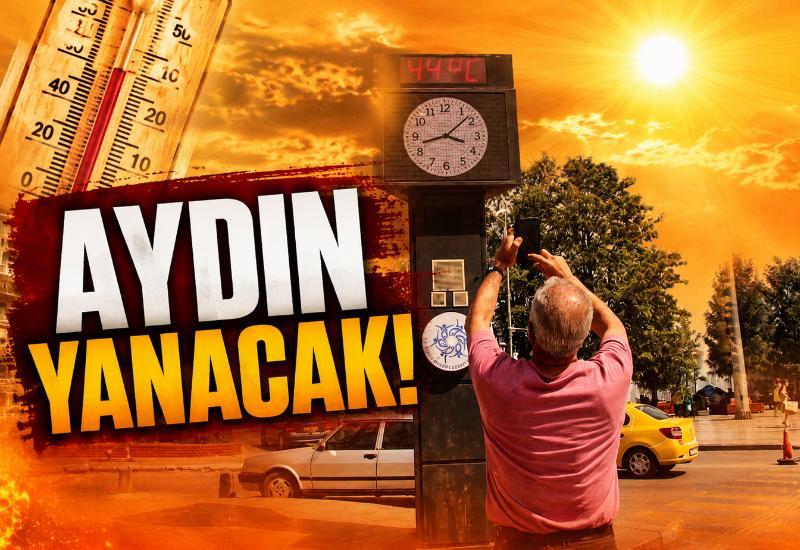 Aydın yanacak!