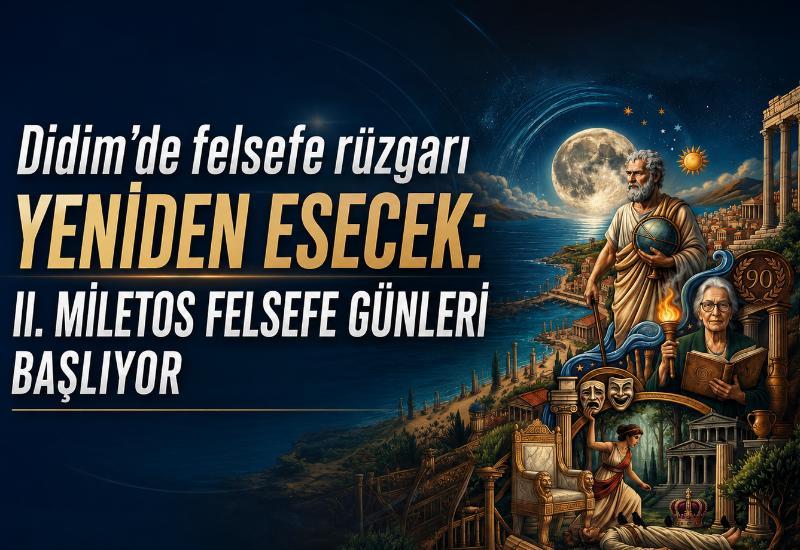 Didim’de felsefe rüzgarı yeniden esecek: II. Miletos Felsefe Günleri başlıyor