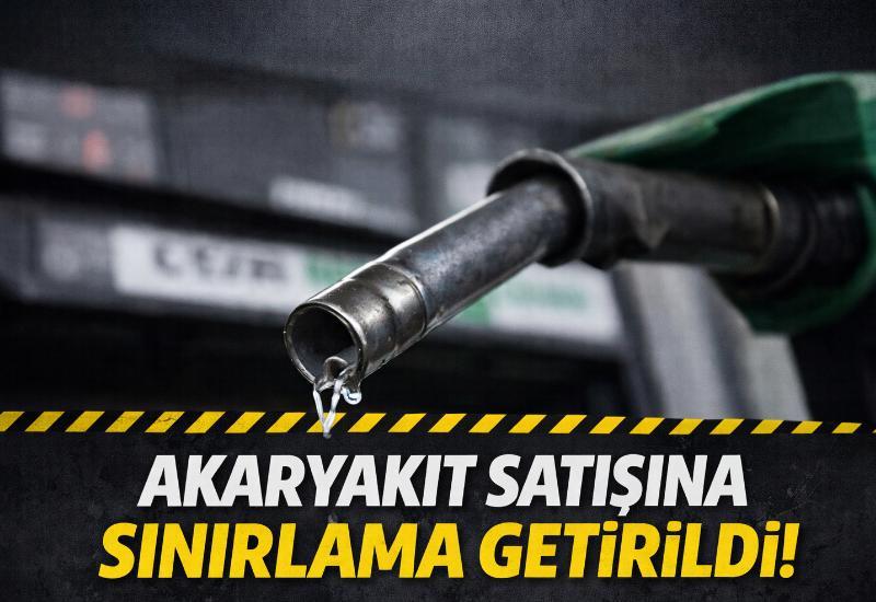 Akaryakıt satışına sınırlama getirildi
