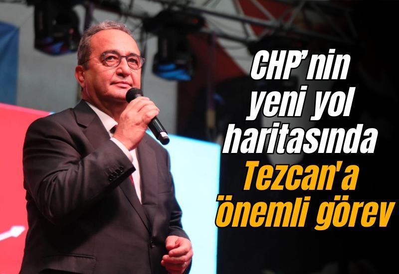 CHP’nin yeni yol haritasında Tezcan'a önemli görev
