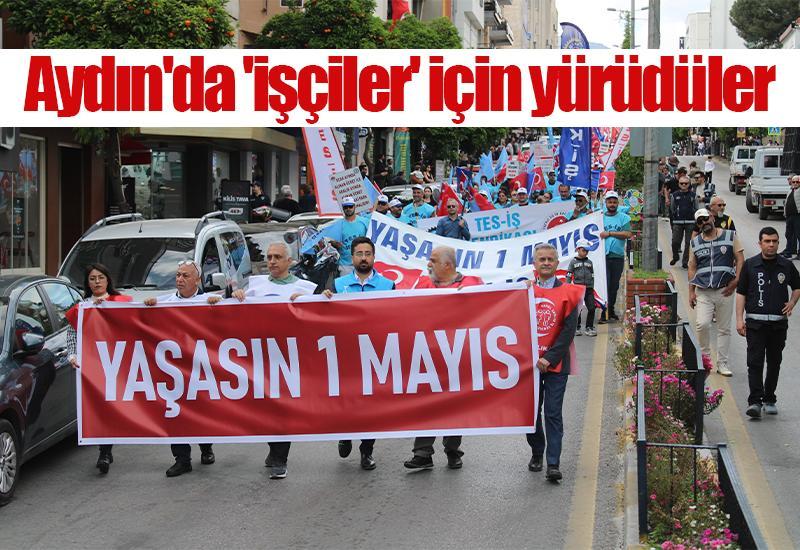 Aydın'da 'işçiler' için yürüdüler