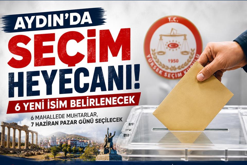 Aydın’da 6 mahalle yeniden sandık başına gidiyor