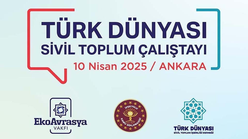 Türk dünyası STK’ları Başkent’te buluşacak