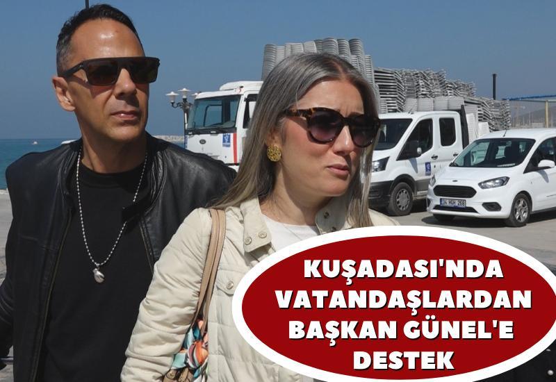 Kuşadası'nda vatandaşlardan Başkan Günel'e destek