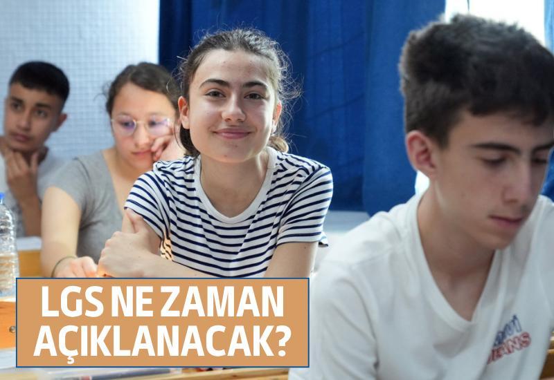 LGS ne zaman açıklanacak?