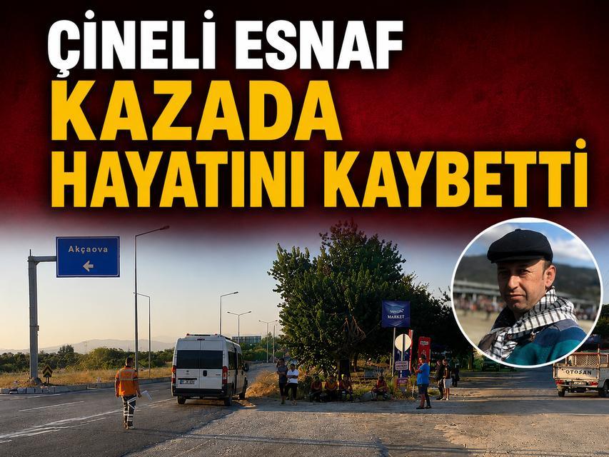 Çineli esnaf kazada hayatını kaybetti