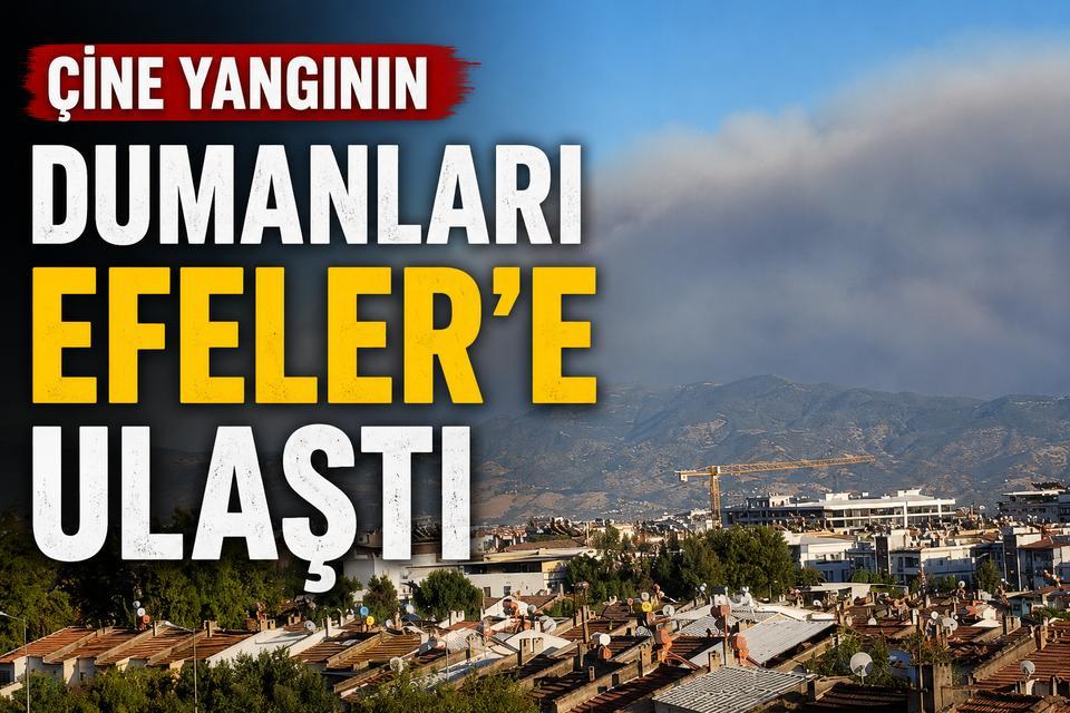 Çine yangının dumanları Efeler’e ulaştı