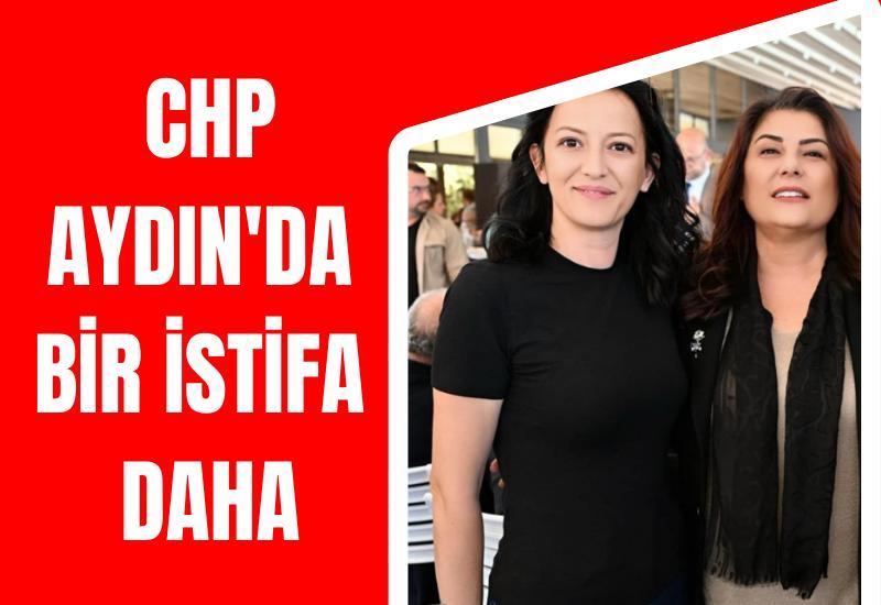 CHP Aydın'da bir istifa daha
