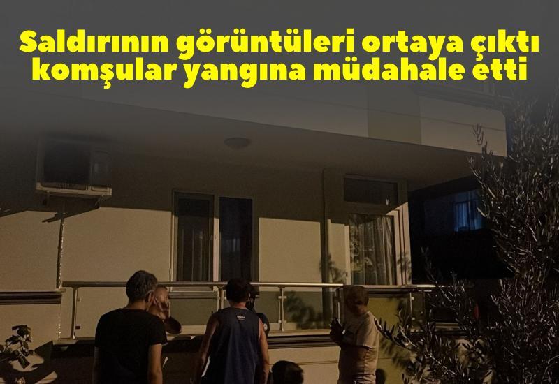 Saldırının görüntüleri ortaya çıktı, komşular yangına müdahale etti