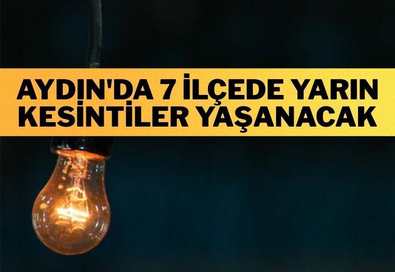Aydın'da 7 ilçede yarın kesintiler yaşanacak