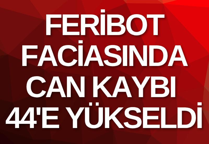 Feribot faciasında can kaybı 44'e yükseldi