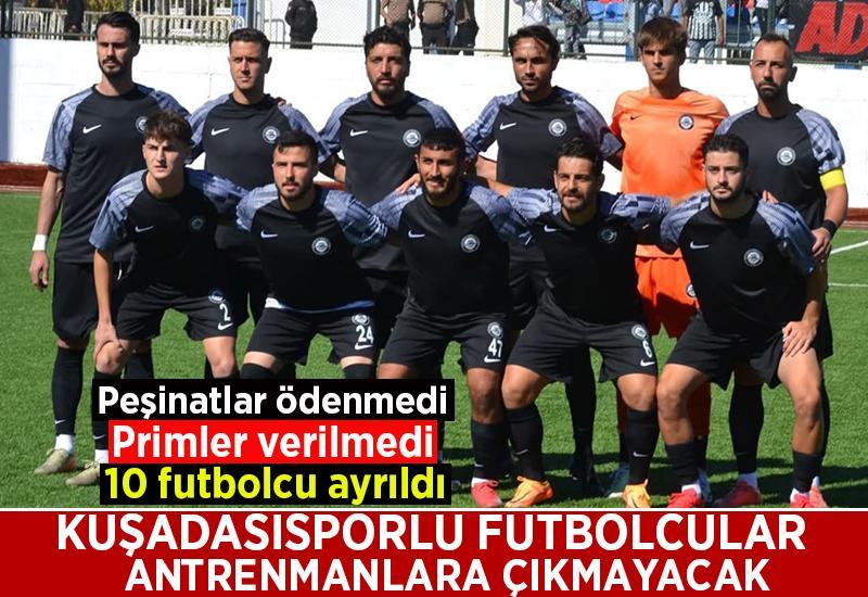 Kuşadasısporlu futbolcular antrenmanlara çıkmayacak