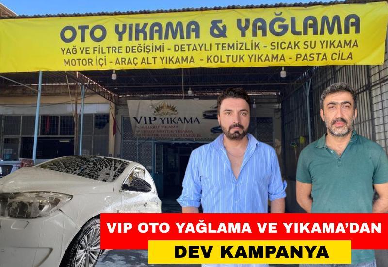 VIP Oto Yağlama ve Yıkama’dan dev kampanya