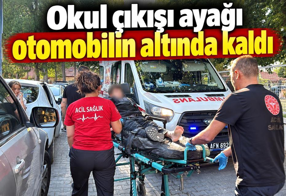 Okul çıkışı öğrencinin ayağı otomobilin altında kaldı