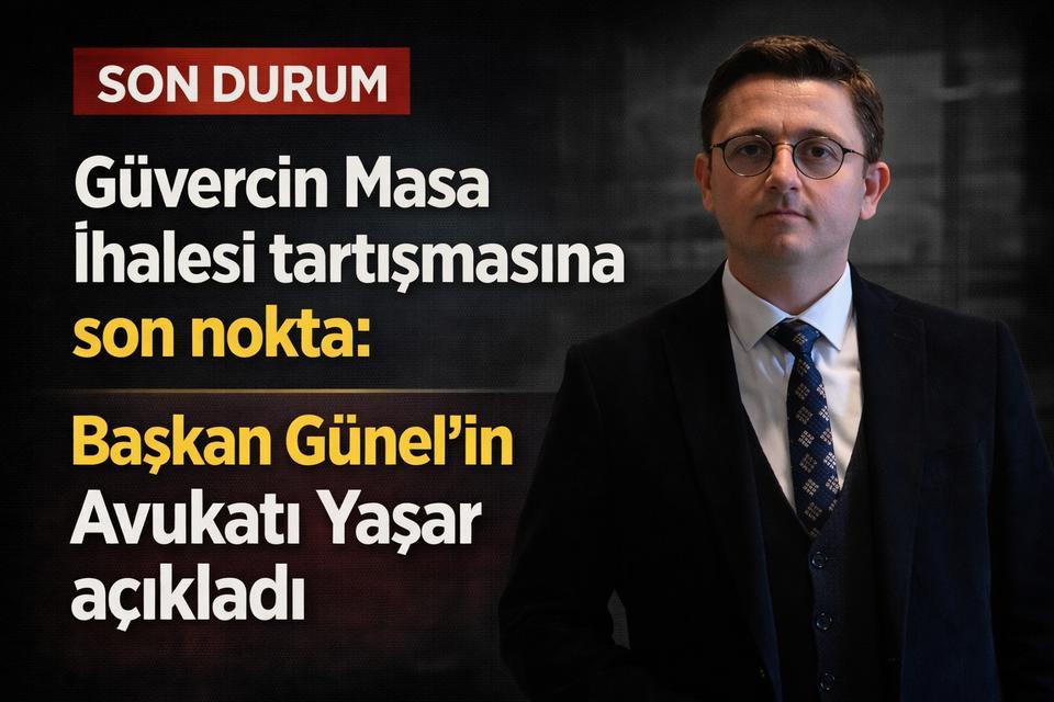 Güvercin Masa İhalesi tartışmasına son nokta: Başkan Günel’in Avukatı Yaşar açıkladı
