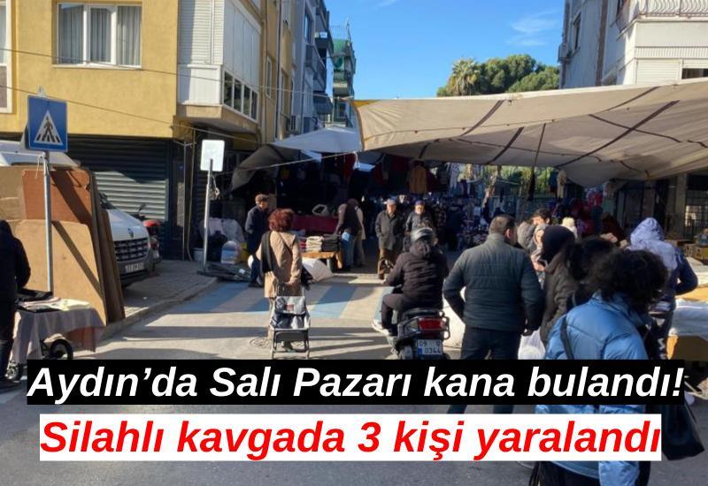 Aydın’da Salı Pazarı kana bulandı! Silahlı kavgada 3 kişi yaralandı