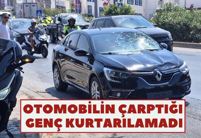 Otomobilin çarptığı genç kurtarılamadı