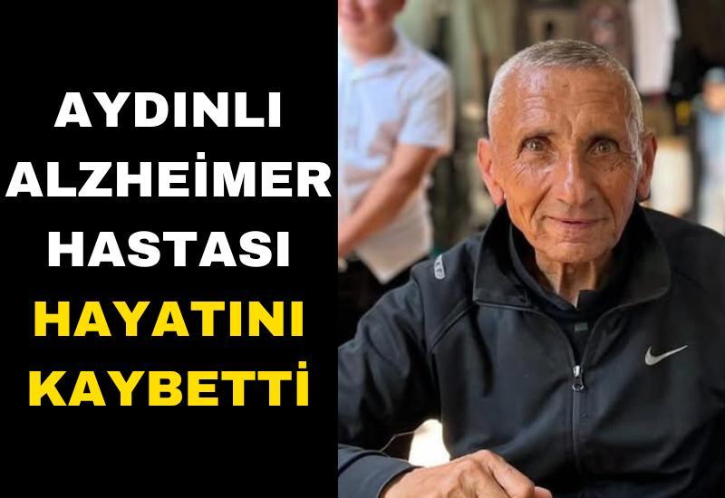 Aydınlı Alzheimer hastası hayatını kaybetti
