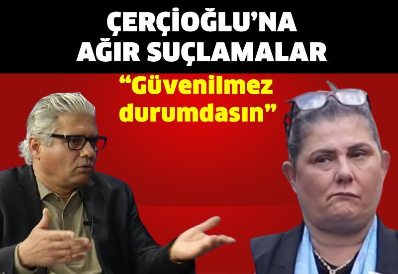 Çerçioğlu’na ağır suçlamalar: “Güvenilmez durumdasın”