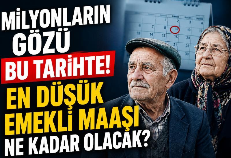 Milyonların gözü bu tarihte! En düşük emekli maaşı ne kadar olacak?
